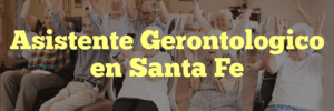 Asistente Gerontologico en Santa Fe