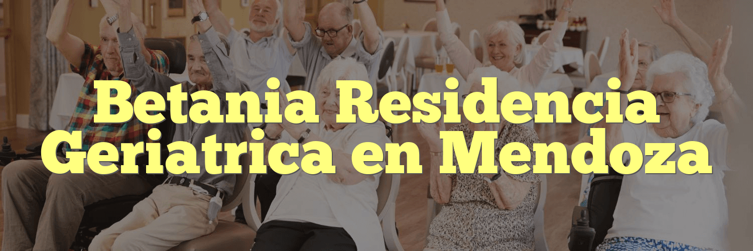 Betania Residencia Geriatrica en Mendoza