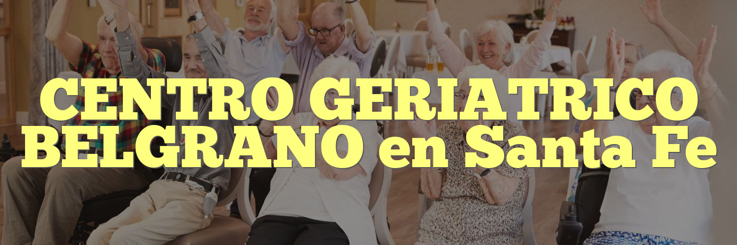 CENTRO GERIATRICO BELGRANO en Santa Fe