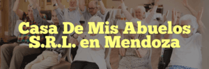 Casa De Mis Abuelos S.R.L. en Mendoza
