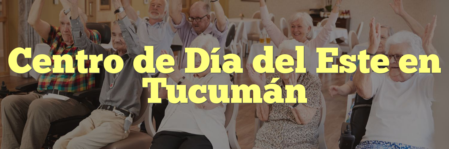 Centro de Día del Este en Tucumán