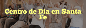 Centro de Día en Santa Fe