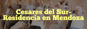 Cesares del Sur- Residencia en Mendoza