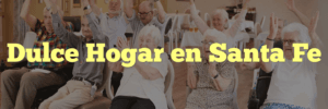 Dulce Hogar en Santa Fe