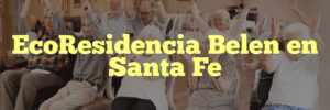 EcoResidencia Belen en Santa Fe