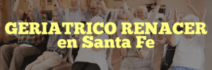 GERIATRICO RENACER en Santa Fe