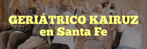 GERIÁTRICO KAIRUZ en Santa Fe