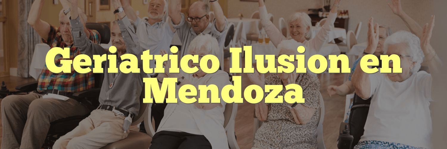 Geriatrico Ilusion en Mendoza