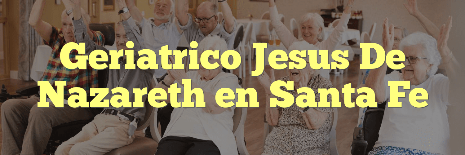 Geriatrico Jesus De Nazareth en Santa Fe