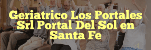Geriatrico Los Portales Srl Portal Del Sol en Santa Fe