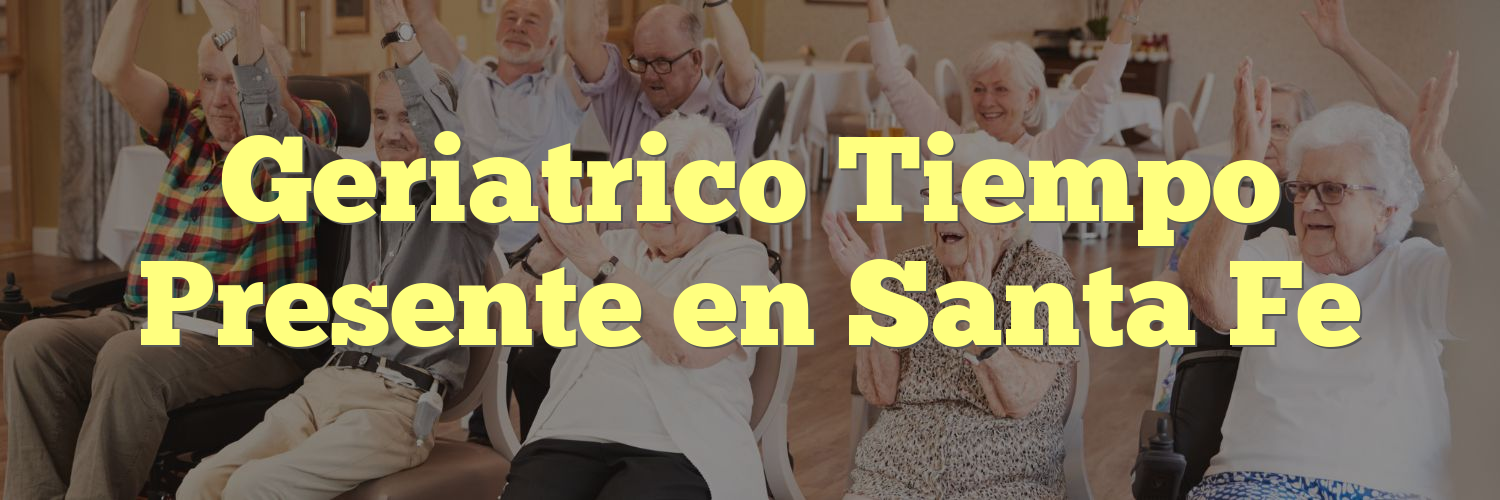 Geriatrico Tiempo Presente en Santa Fe