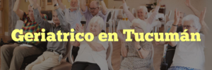 Geriatrico en Tucumán