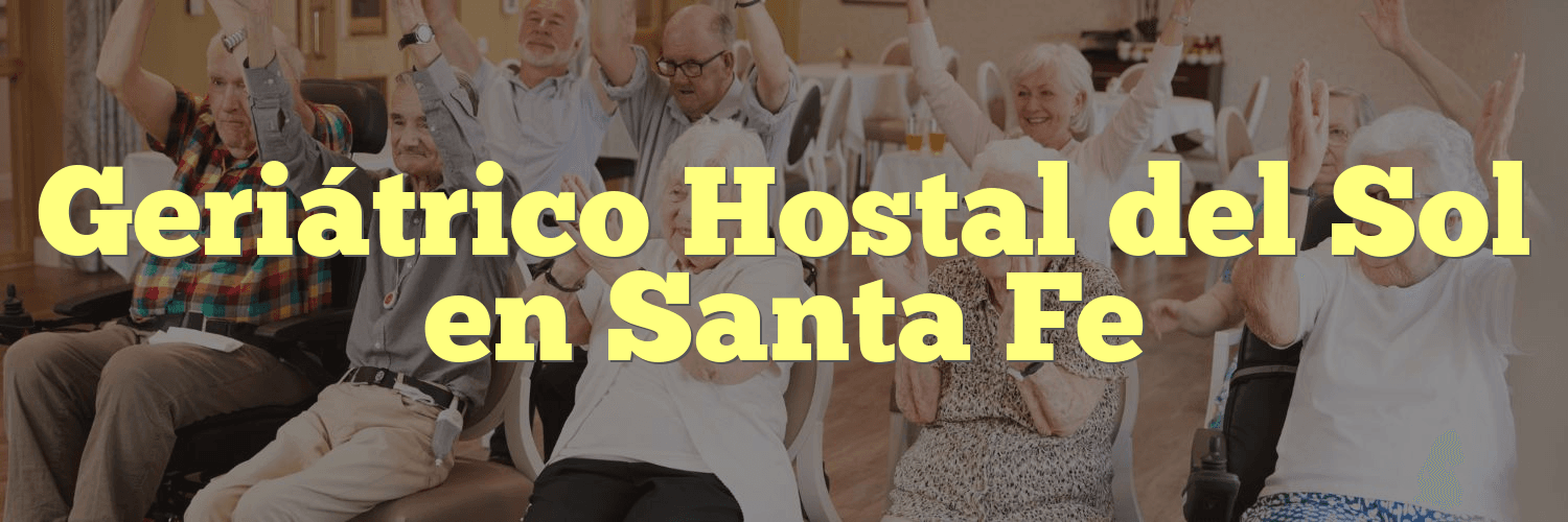 Geriátrico Hostal del Sol en Santa Fe