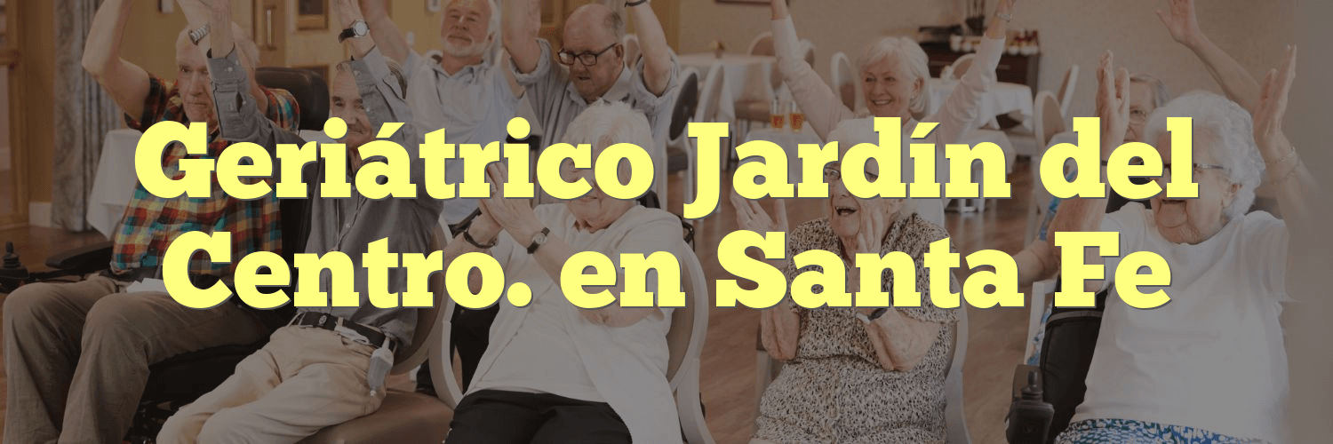 Geriátrico Jardín del Centro. en Santa Fe