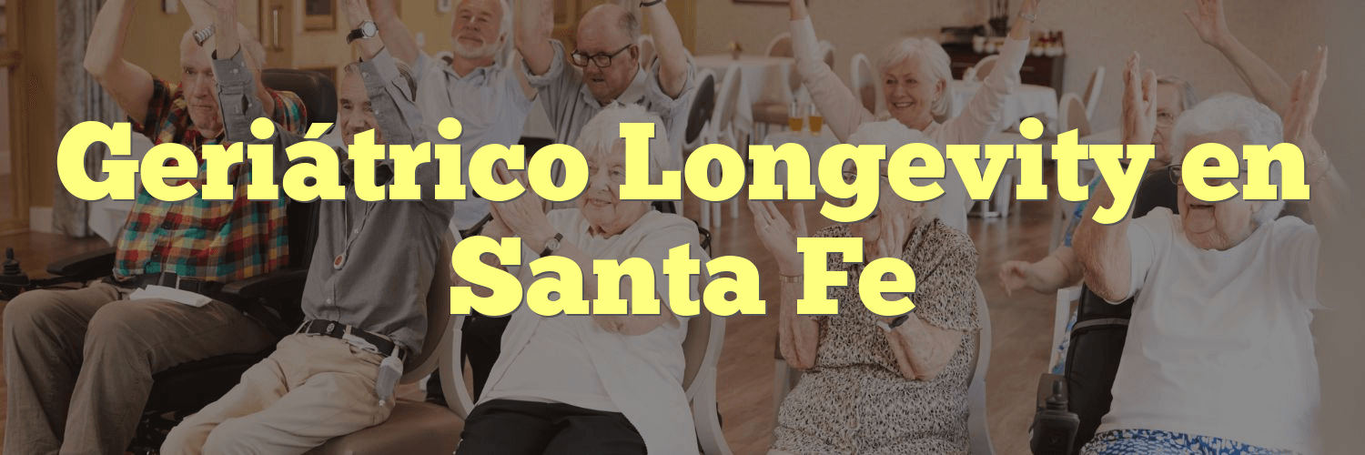 Geriátrico Longevity en Santa Fe