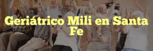 Geriátrico Mili en Santa Fe