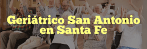 Geriátrico San Antonio en Santa Fe