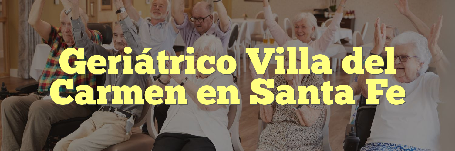 Geriátrico Villa del Carmen en Santa Fe