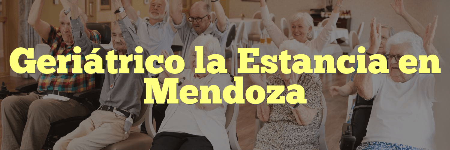 Geriátrico la Estancia en Mendoza