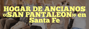 HOGAR DE ANCIANOS «SAN PANTALEON» en Santa Fe