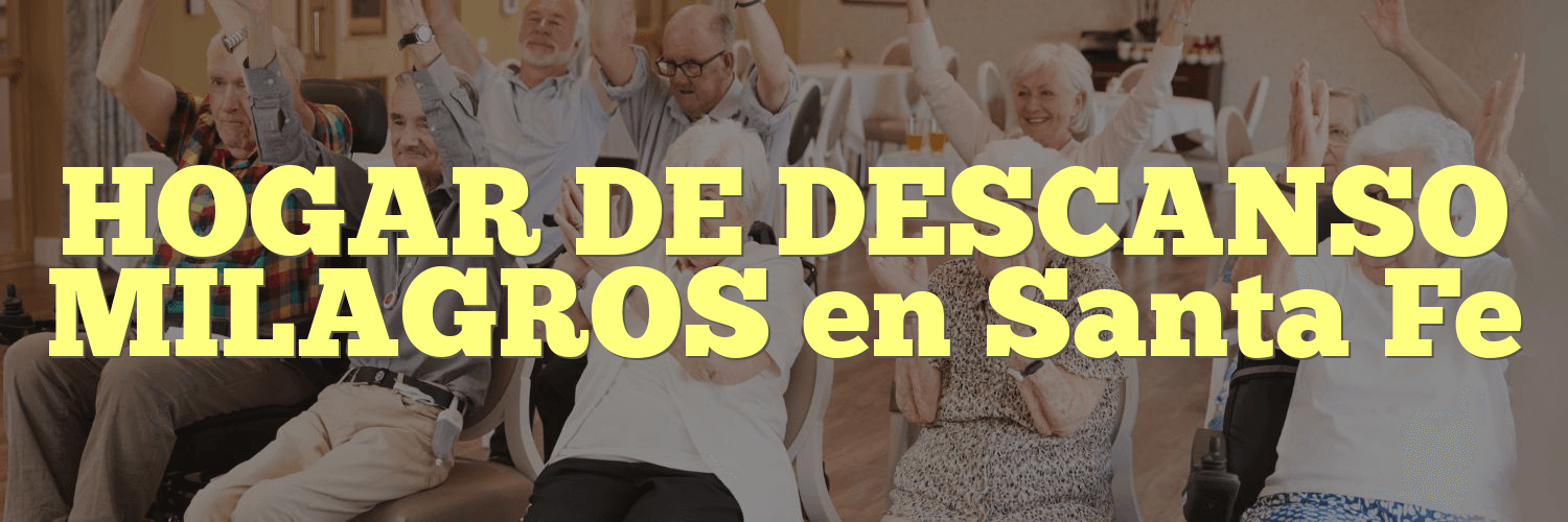 HOGAR DE DESCANSO MILAGROS en Santa Fe