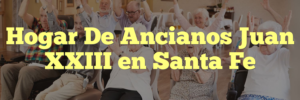 Hogar De Ancianos Juan XXIII en Santa Fe