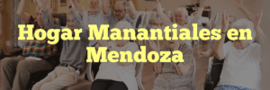 Hogar Manantiales en Mendoza
