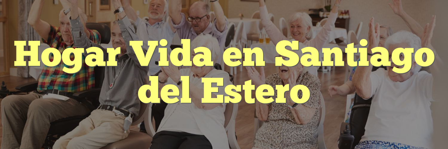 Hogar Vida en Santiago del Estero