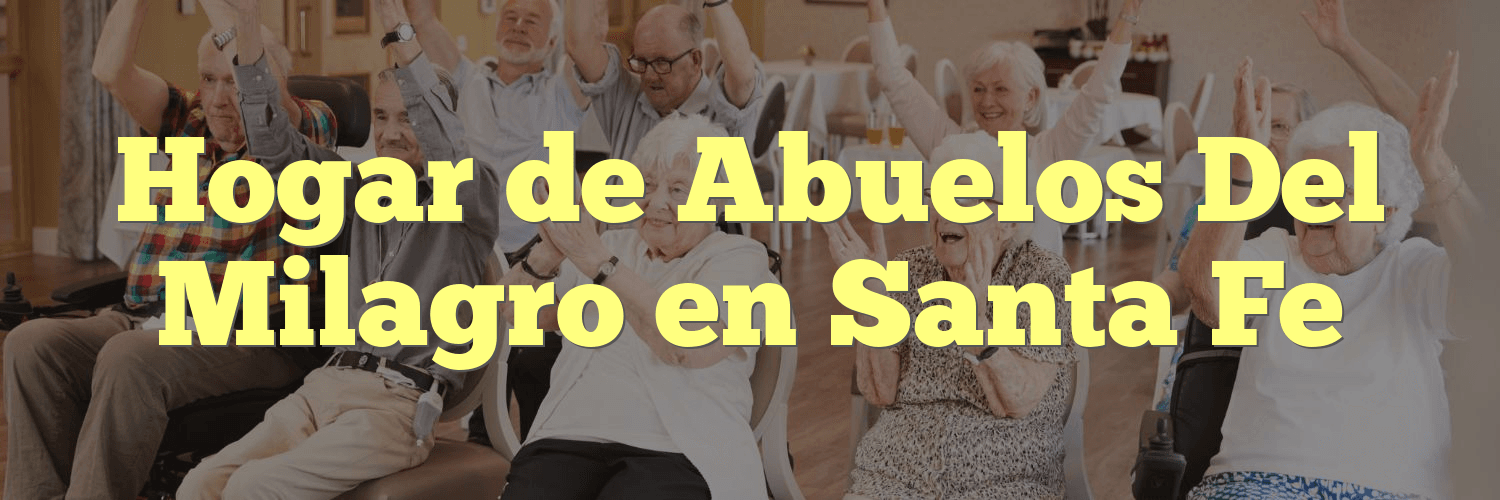 Hogar de Abuelos Del Milagro en Santa Fe