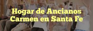 Hogar de Ancianos Carmen en Santa Fe