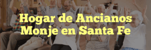 Hogar de Ancianos Monje en Santa Fe