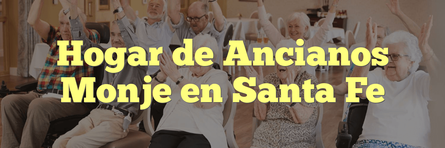 Hogar de Ancianos Monje en Santa Fe