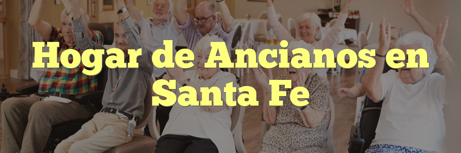 Hogar de Ancianos en Santa Fe