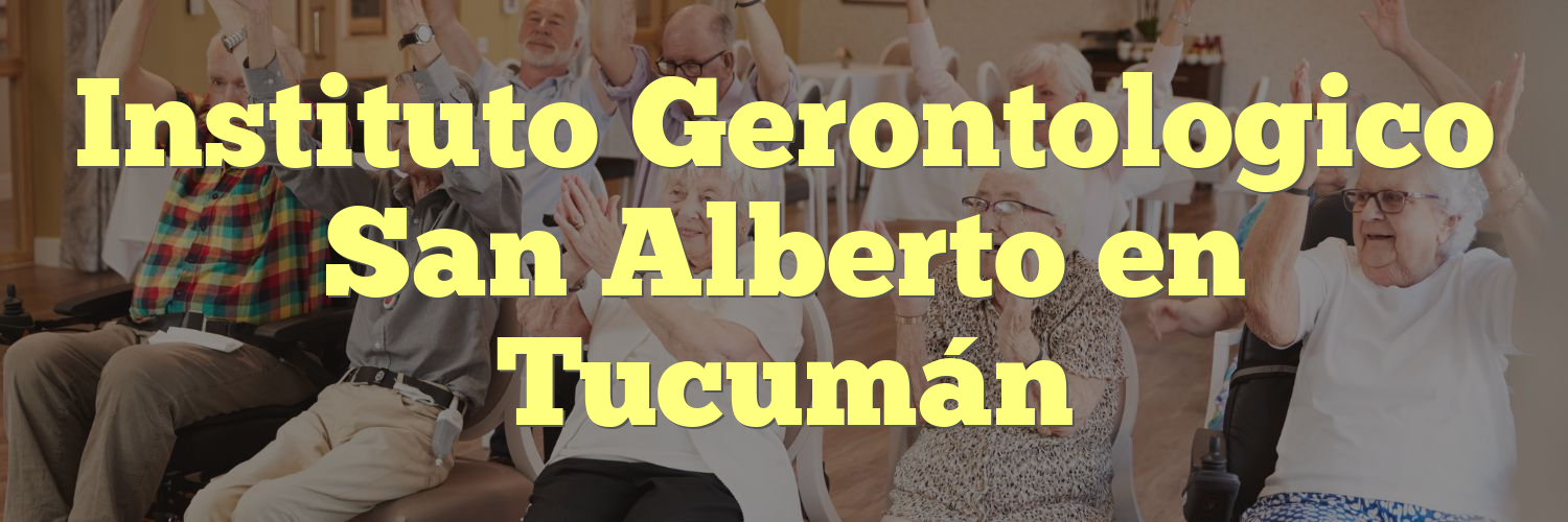 Instituto Gerontologico San Alberto en Tucumán