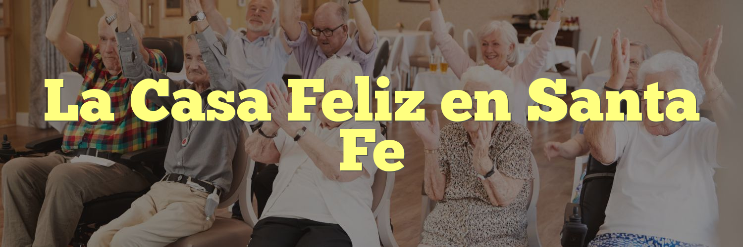 La Casa Feliz en Santa Fe