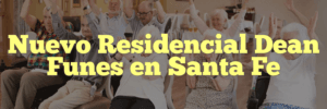 Nuevo Residencial Dean Funes en Santa Fe