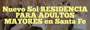 Nuevo Sol RESIDENCIA PARA ADULTOS MAYORES en Santa Fe
