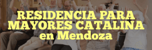 RESIDENCIA PARA MAYORES CATALINA en Mendoza