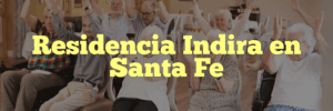 Residencia Indira en Santa Fe
