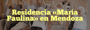 Residencia «María Paulina» en Mendoza