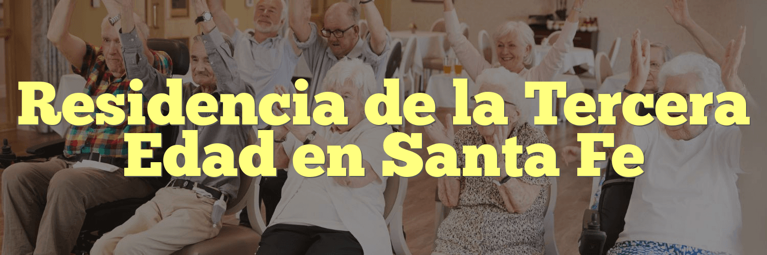 Residencia de la Tercera Edad en Santa Fe