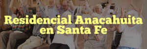 Residencial Anacahuita en Santa Fe