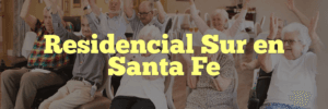 Residencial Sur en Santa Fe