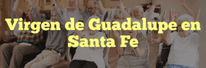 Virgen de Guadalupe en Santa Fe