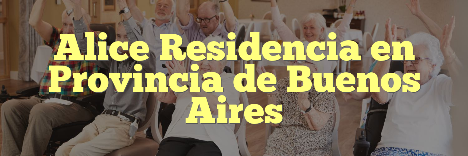 Alice Residencia en Provincia de Buenos Aires