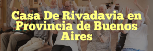Casa De Rivadavia en Provincia de Buenos Aires