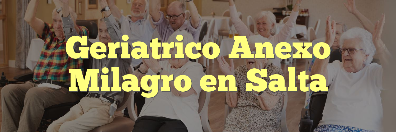 Geriatrico Anexo Milagro en Salta
