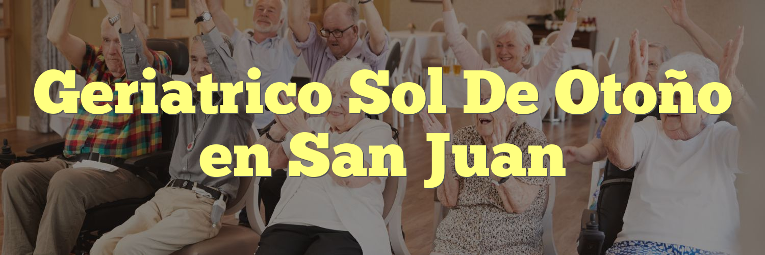 Geriatrico Sol De Otoño en San Juan