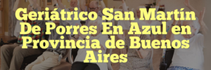 Geriátrico San Martín De Porres En Azul en Provincia de Buenos Aires