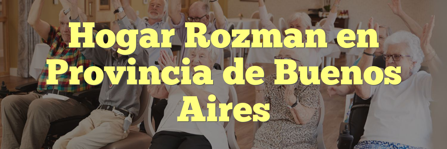 Hogar Rozman en Provincia de Buenos Aires